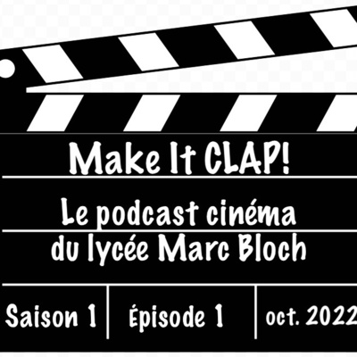 Make it CLAP! Le podcast cinéma du Lycée Marc Bloch, spécial FEFFS