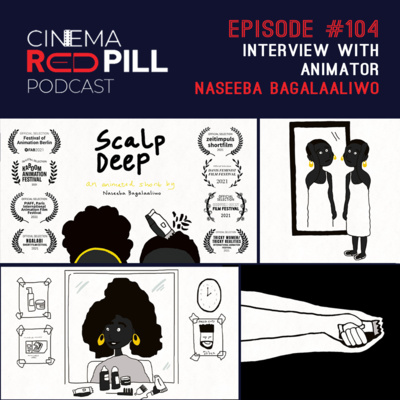 Naseeba Bagalaaliwo on her animated short film 'Scalp Deep' - (Episode 104)
