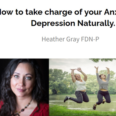 Taking Control of Your Anxiety and Depression Natually