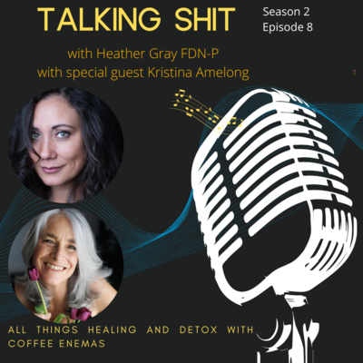 Talking Shit with special guest Kristina Amelong