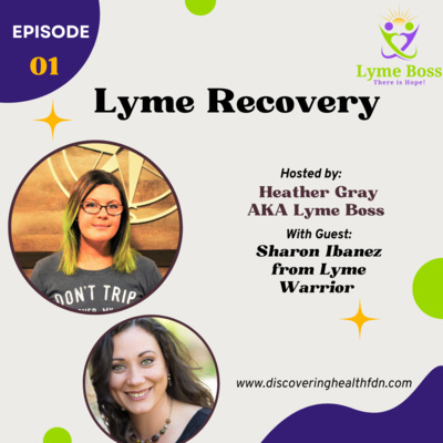 Brain on Fire!! Lyme Recovery with special guest Sharon from the amazing non profit Lyme Warrior