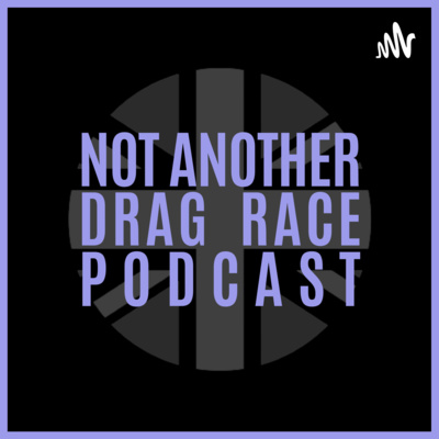 Not Another Drag Race Podcast