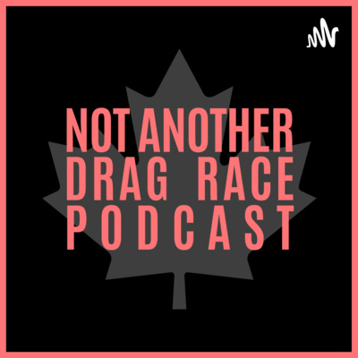 Not Another Drag Race Podcast