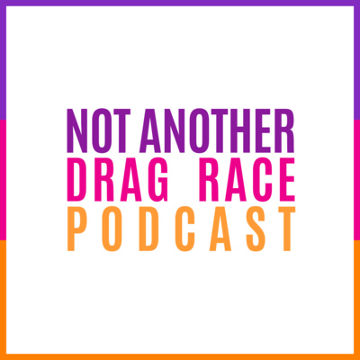 Not Another Drag Race Podcast