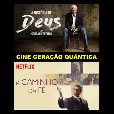 Cine Geração Quântica: A Caminho da Fé + A História de Deus