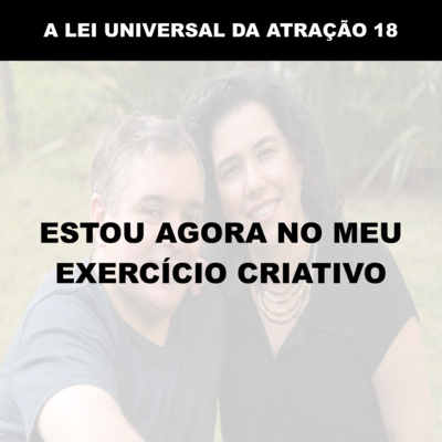 ESTOU AGORA NO MEU EXERCÍCIO CRIATIVO