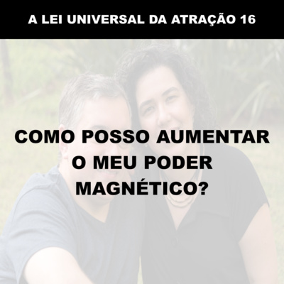 COMO POSSO AUMENTAR O MEU PODER MAGNÉTICO?