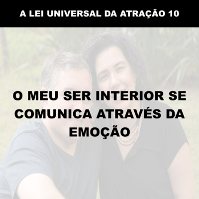 O MEU SER INTERIOR SE COMUNICA ATRAVÉS DA EMOÇÃO