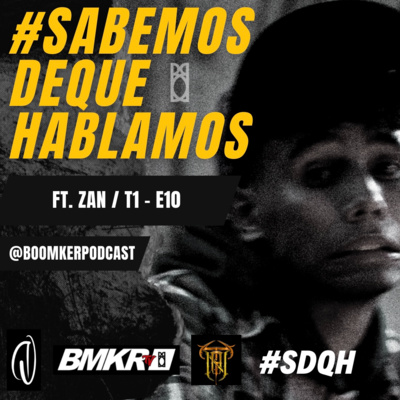 #010 | #SDQH FT. ZAN |“NADIE VA A PLASMAR TUS IDEAS MEJOR QUE TU MISMO”|