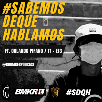 #013 | #SDQH FT. ORLANDO PIFANO |“VIVIR Y SENTIR LA FOTOGRAFIA”|