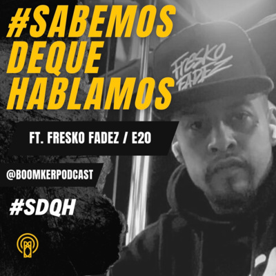 #020 | #SDQH FT. FRESKO FADEZ |“MUCHA GENTE NO PENSO QUE ERA UNA BUENA PROFESIÓN PARA VIVIR”|