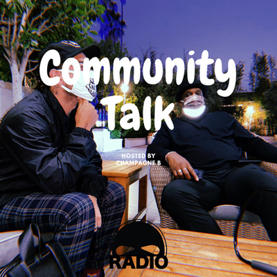 Community Talk | Episode 5 - hosted by Champagne B featuring Black Barry