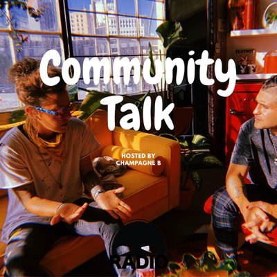 Community Talk | Episode 9 - hosted by Champagne B featuring Corie Mattie