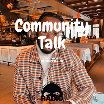 Community Talk S2 | Episode 4 - hosted by Mr. Dumbfreshco featuring Dj Ratchet Rome