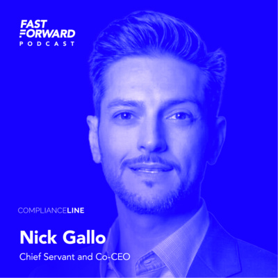 Fast Forward: Nick Gallo, Chief Servant and Co-CEO of ComplianceLine