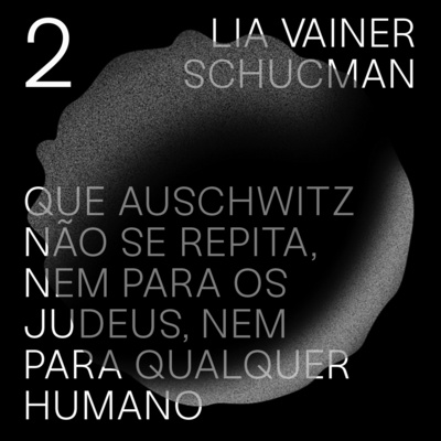 #2 - Que Auschwitz não se repita, nem para os judeus, nem para qualquer humano