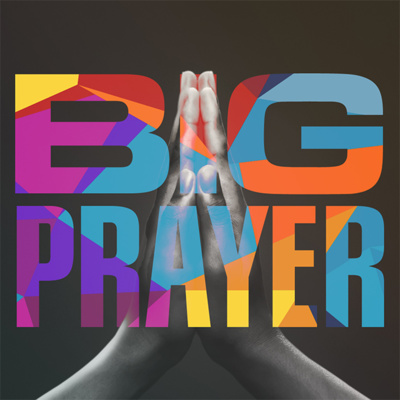Big Prayer: Be Bold
