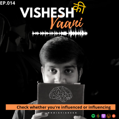 Check whether you're influenced or influencing || Ep. #014