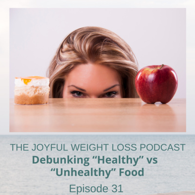 31. Debunking “healthy” vs “unhealthy" Food episode artwork