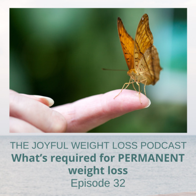 32. Whats Required for PERMANENT Weight Loss  episode artwork