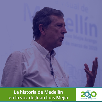 La historia de Medellín en la voz de Juan Luis Mejía - Parte 1