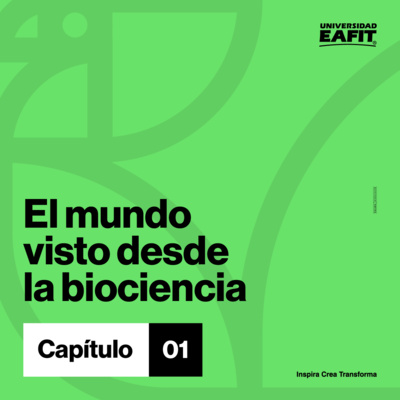 El mundo visto desde la biociencia - Capítulo 1