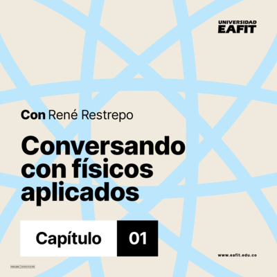 Conversando con físicos aplicados - Capítulo 1