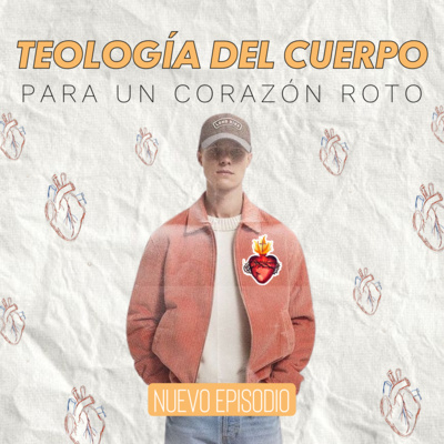 T.2 EP.4 Teología del cuerpo para un corazón roto ft. Rebeca Barba T.2 EP.4 Teología del cuerpo para un corazón roto ft. Rebeca Barba
