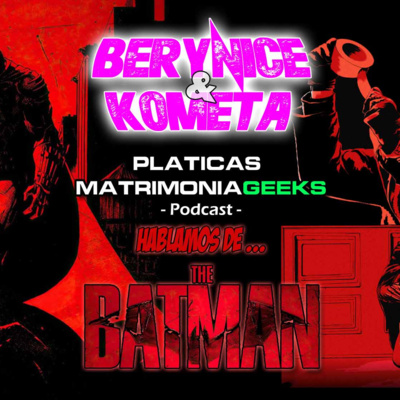 Berynice Y Kometa - Pláticas Matrimoniageeks