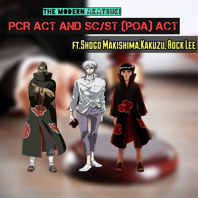 Ep-27 PCR act and SC/ST (POA) act - Explained Ft.Shogo Makishima,Kakuzu,Rock Lee