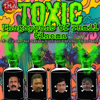 Ep-67 Toxic Thagappans of Tamil Cinema Ft.Rick Sanchez, Kakuzu, Rock Lee episode artwork