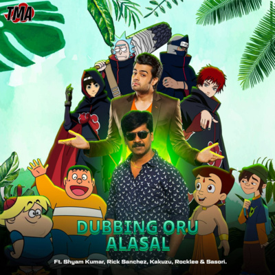 Ep-87 Dubbing oru Alasal ft. Shyam Kumar, Rick Sanchez, Kakuzu & Rock Lee.
