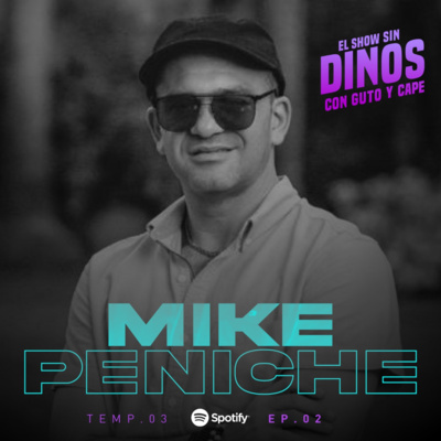 Episodio 27: Mike Peniche