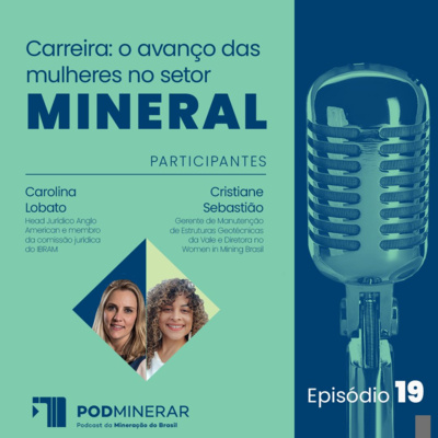 EP 19 | Carreira: o avanço das mulheres no setor mineral