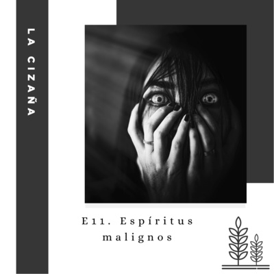 E11. Espíritus malignos