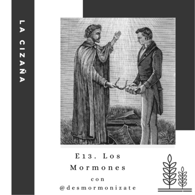 E13. Los Mormones (con Dama, de Desmormonízate)