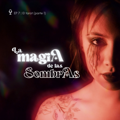 EP 7: El tarot, parte 1