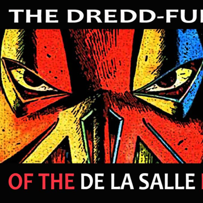 The Dredd-ful Violence of The De La Salle Brothers (UK) part 1