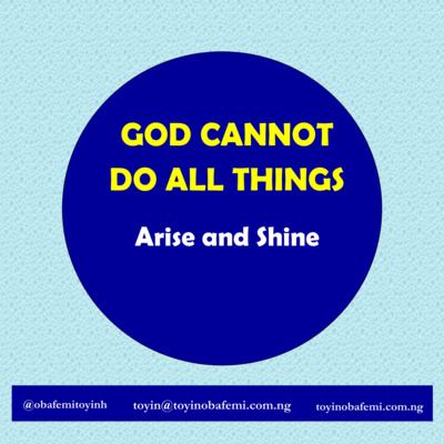 GOD CANNOT DO ALL THINGS. Arise and Shine! episode artwork