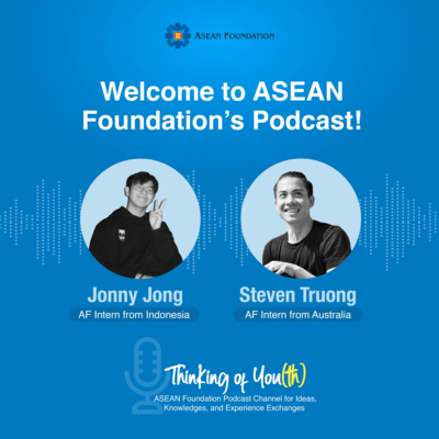 Introduction: Welcome to ASEAN Foundation's Podcast