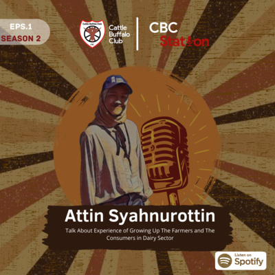 EPS 1 S2 : Attin Syahnurotin Talks about Experience of Growing Up The Farmers and The Consumers in Dairy Sector