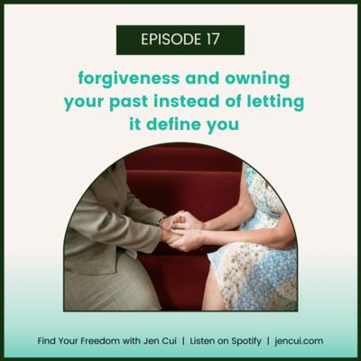 017. forgiveness and owning your past