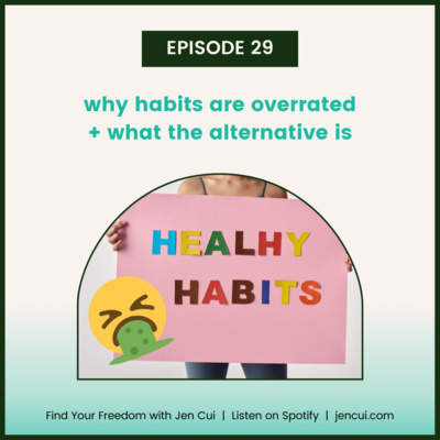 029. why habits are overrated + what the alternative is
