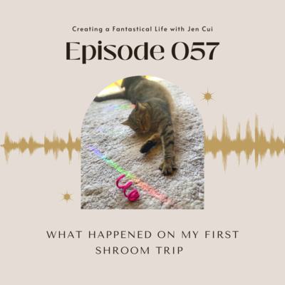 057. what happened on my first shroom trip 🍄