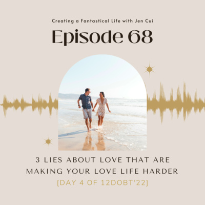 068. 3 lies about love that are making your love life harder [Day 4 of 12DoBT'22]