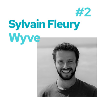 S1E2 Wyve, Sylvain Fleury - La passion du surf