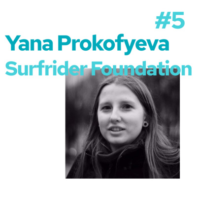 S2E5 - Yana Prokofyeva - Surfrider foundation