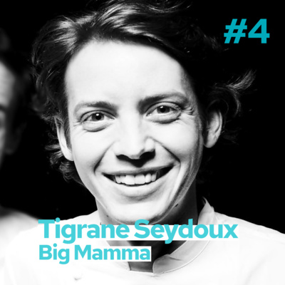 S3E4 - Tigrane Seydoux - Big Mamma - Devenir B Corp pour un restaurateur 