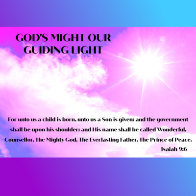 GOD'S MIGHT OUR GUIDING LIGHT