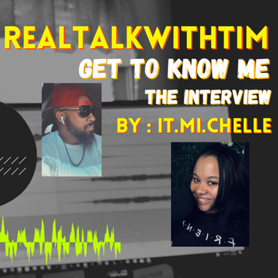 Get To Know Me Interview W/ Its.Mi.Chelle